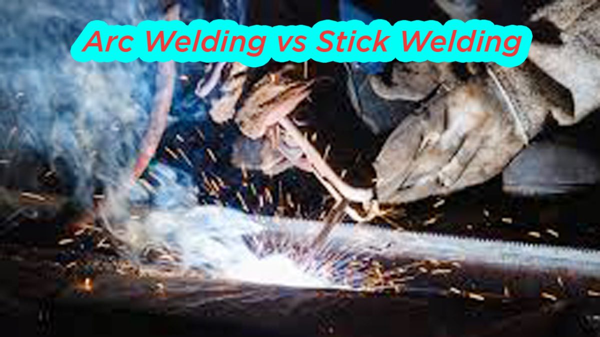 Arc Welding vs Stick Welding