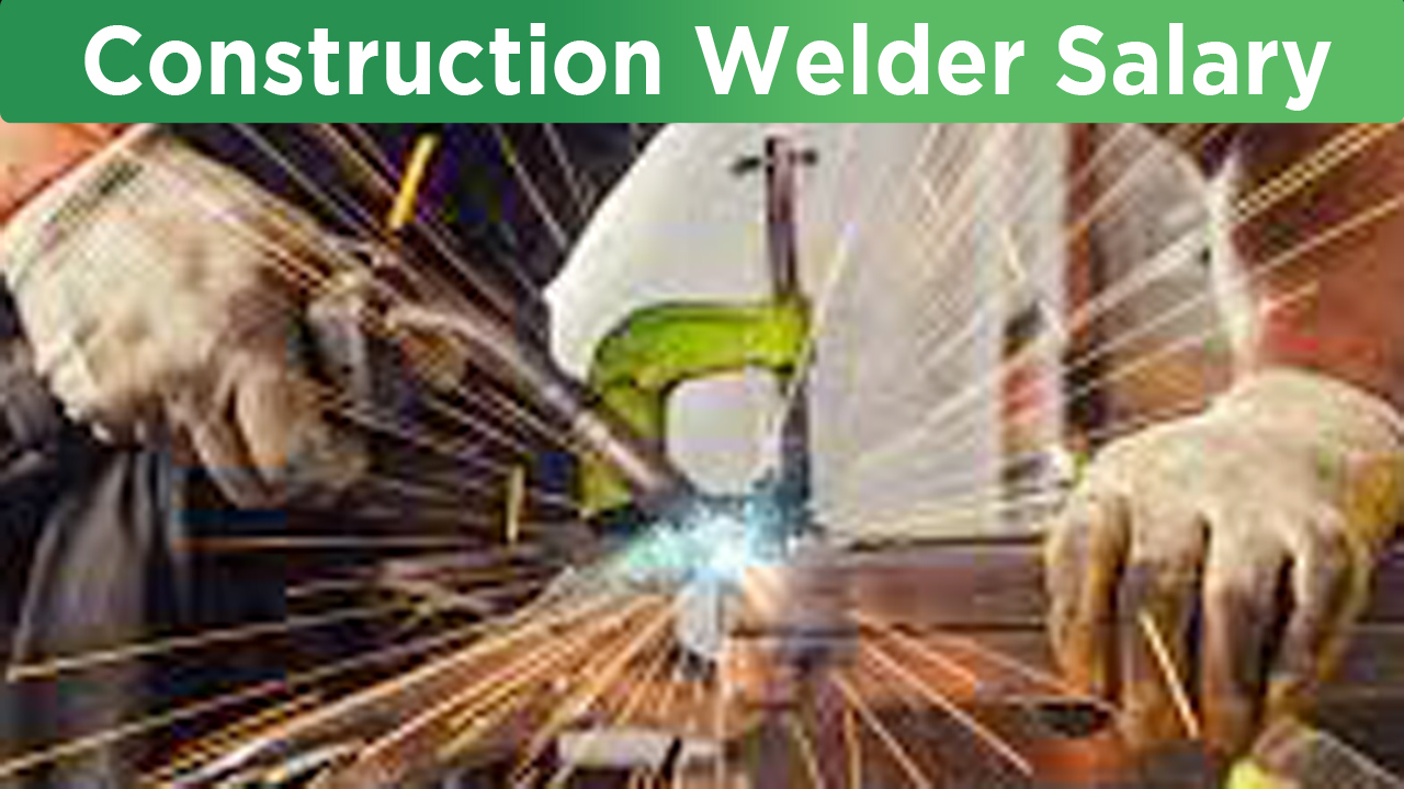 What Is the Construction Welder Salary in USA? Fit Welding