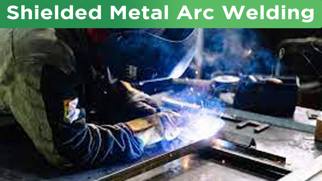 What Is Shielded Metal Arc Welding How Does It Work Fit Welding