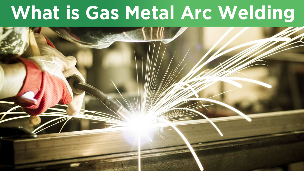 What is Gas Metal Arc Welding? How Does It Work? - Fit Welding