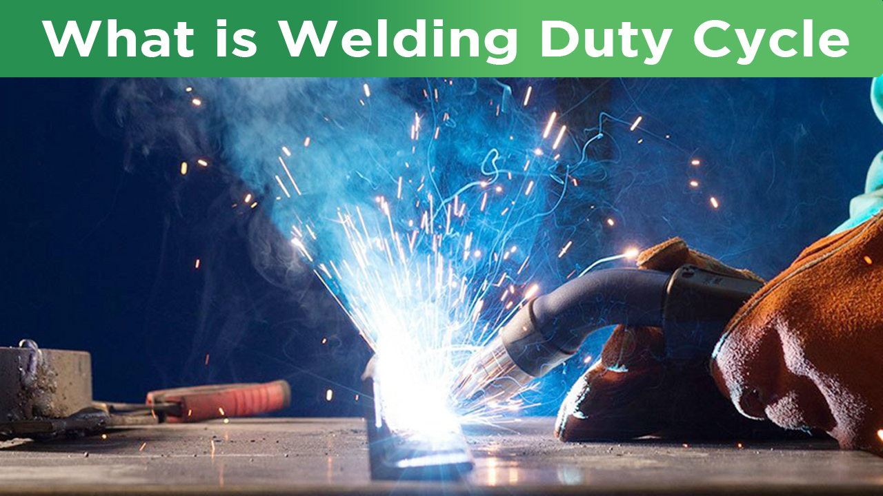 What is Welding Duty Cycle? Importance & How to Calculate it? Fit Welding